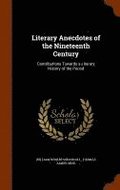 Literary Anecdotes of the Nineteenth Century