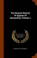 The Roman History Of Appian Of Alexandria, Volume 1