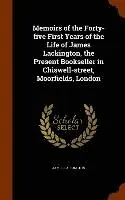 James Lackington - Memoirs of the Forty-five First Years of the Life of James Lackington, the Present Bookseller in Chiswell-street, Moorfields, London, Inbunden. Tillgänglighet: Lägg i varukorg