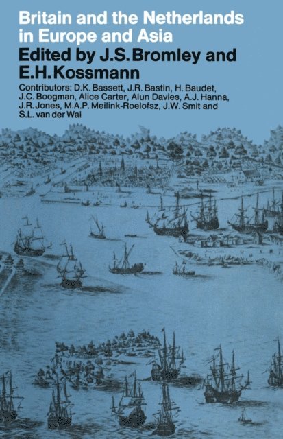 Ernst Heinrich Kossman, J.S. Bromley - Britain and the Netherlands in Europe and Asia, E-bok