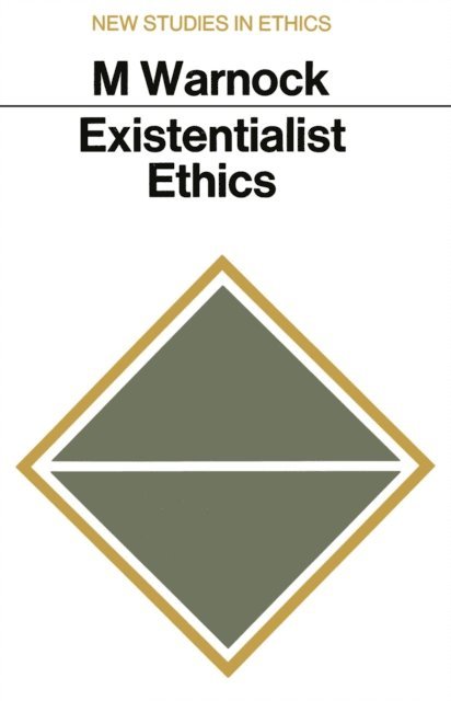 Mary Warnock - Existentialist Ethics, E-bok
