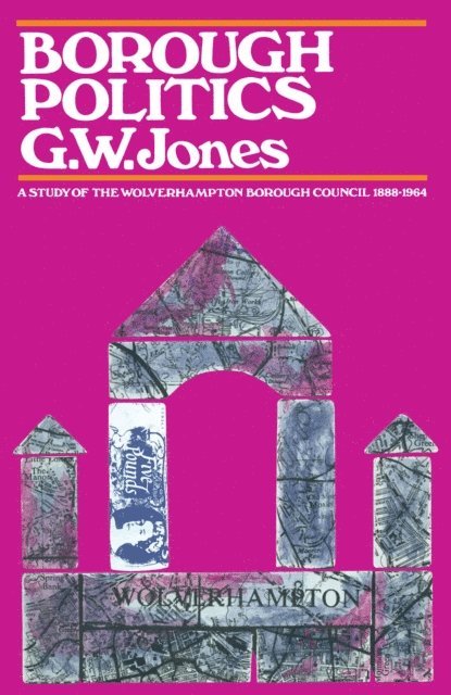 G. W. Jones - Borough Politics, E-bok