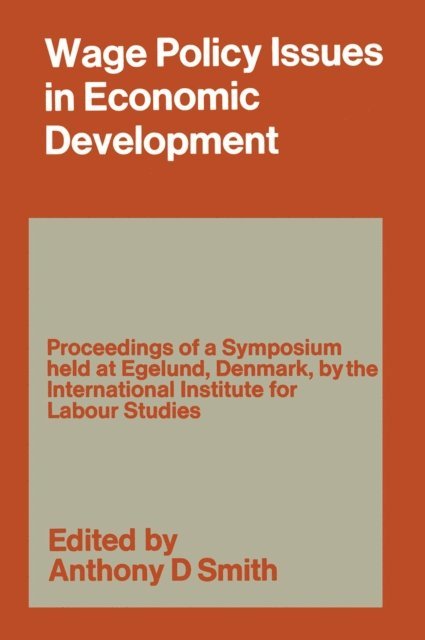 Anthony Douglas Smith - Wage Policy Issues in Economic Development, E-bok