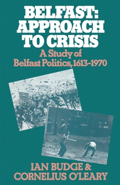 Cornelius O'Leary, Ian Budge - Belfast: Approach to Crisis, E-bok
