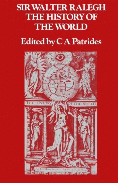Sir Walter Raleigh, C.A. Patrides - History of the World, E-bok