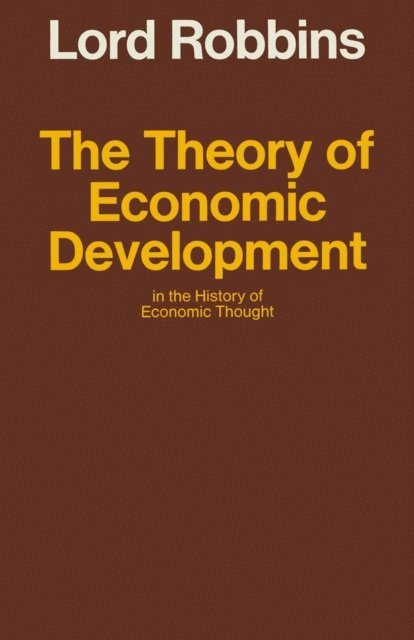 Lord Robbins - Theory of Economic Development in the History of Economic Thought, E-bok