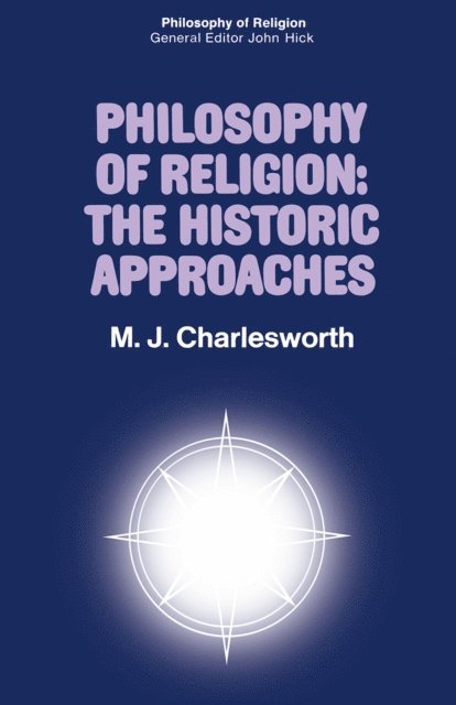 Max Charlesworth - Philosophy of Religion: The Historic Approaches, E-bok