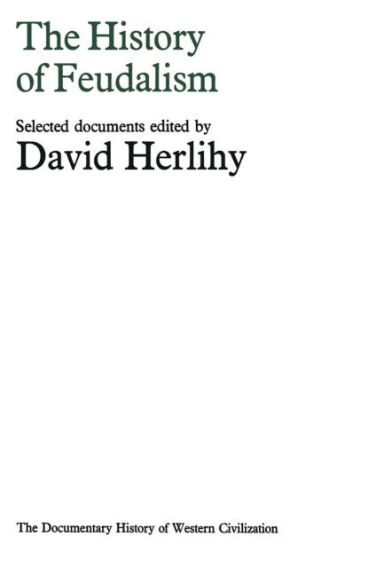 David Herlihy - History of Feudalism, E-bok