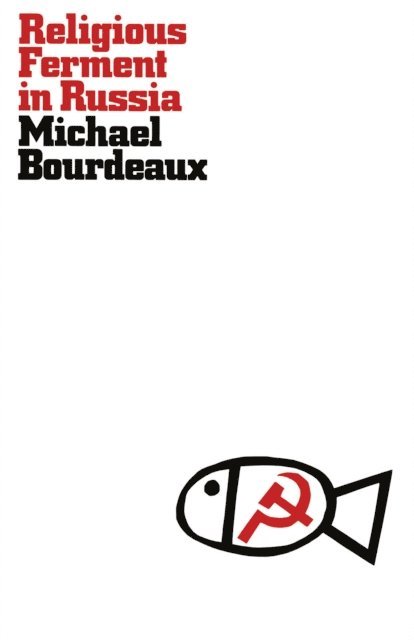 Michael Bourdeaux - Religious Ferment in Russia, E-bok