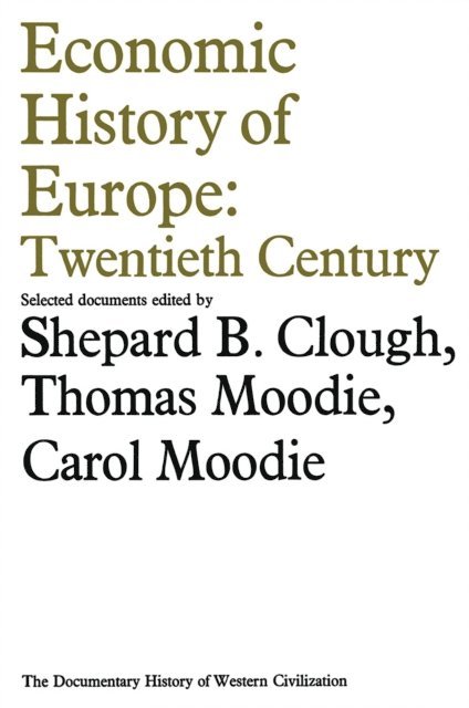 Shepard B. Clough - Economic History of Europe: Twentieth Century, E-bok