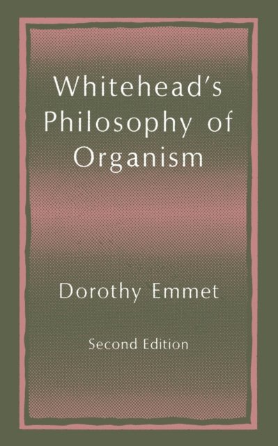 Dorothy Emmet - Whitehead's Philosophy of Organism, E-bok