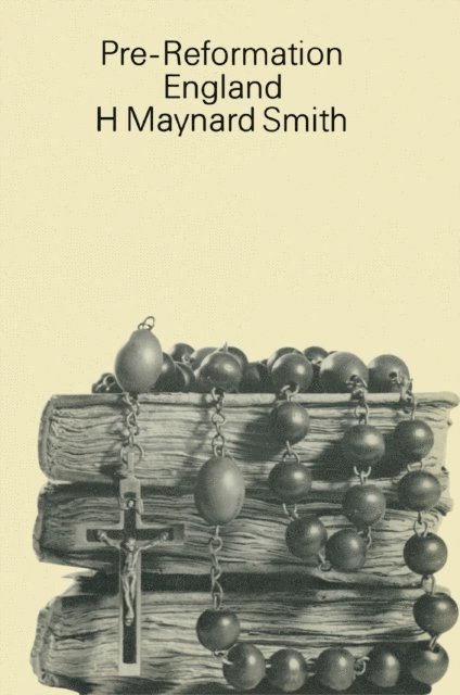 H.Maynard Smith - Pre-Reformation England, E-bok