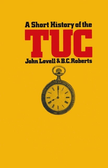 Benjamin Charles Roberts, John Lovell - Short History of the Trades Union Congress, E-bok