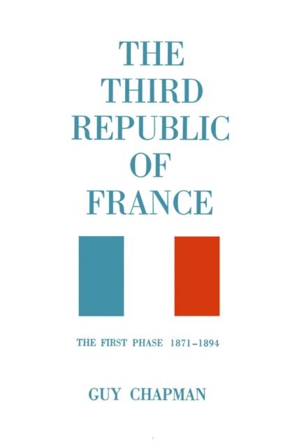 Guy Chapman - Third Republic of France, E-bok