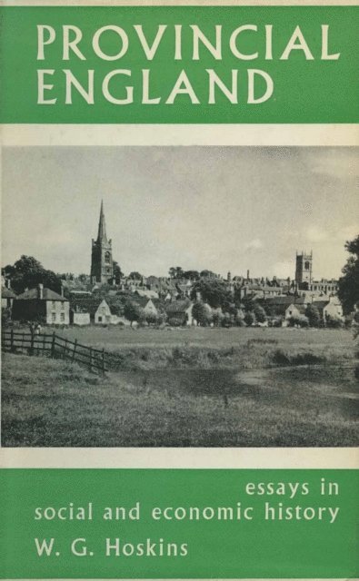 W. G. Hoskins - Provincial England, E-bok
