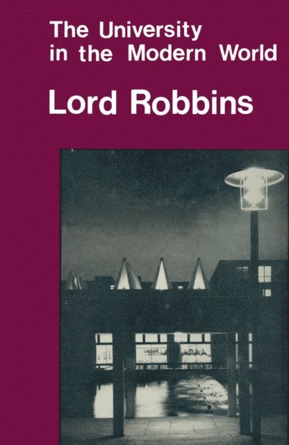 Lord Robbins - University in the Modern World, E-bok