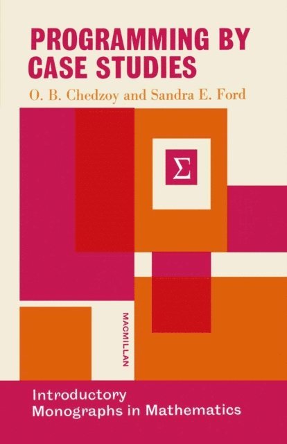 Sandra Elizabeth Ford, O.B. Chedzoy - Programming by Case Studies, E-bok