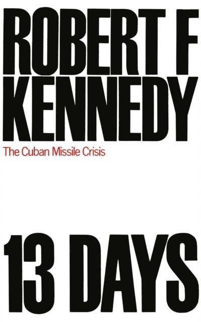 Robert F. Kennedy - 13 Days, E-bok