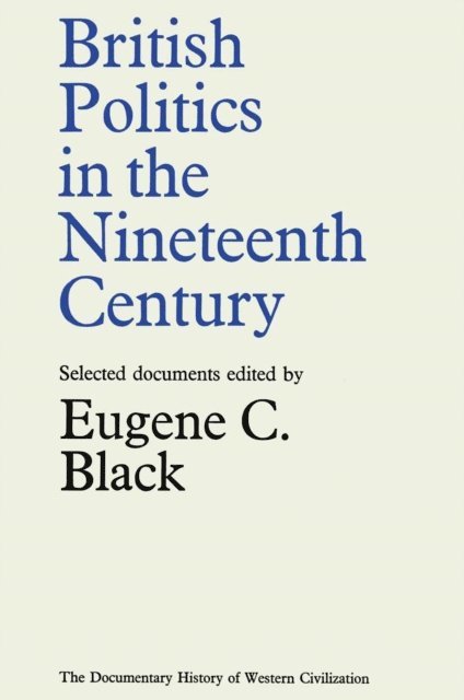 Eugene Charlton Black - British Politics in the Nineteenth Century, E-bok