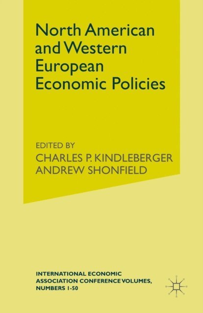 A Shonfieldd, Charles P Kindleberger - North American and Western European Economic Policies, E-bok