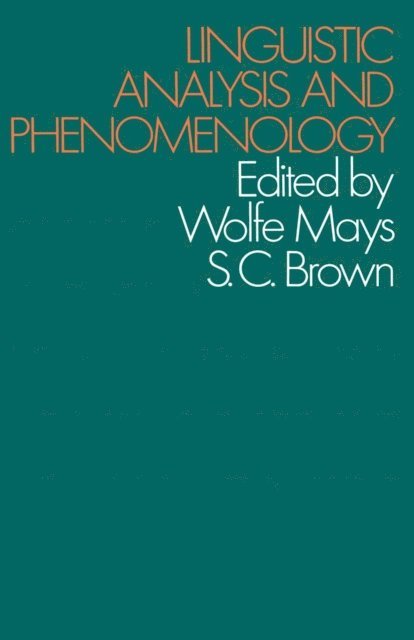 Stuart Brown, Wolfe Mays - Linguistic Analysis and Phenomenology, E-bok