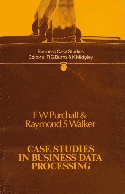 Raymond S. Walker, F.W. Purchall - Case Studies in Business Data Processing, E-bok