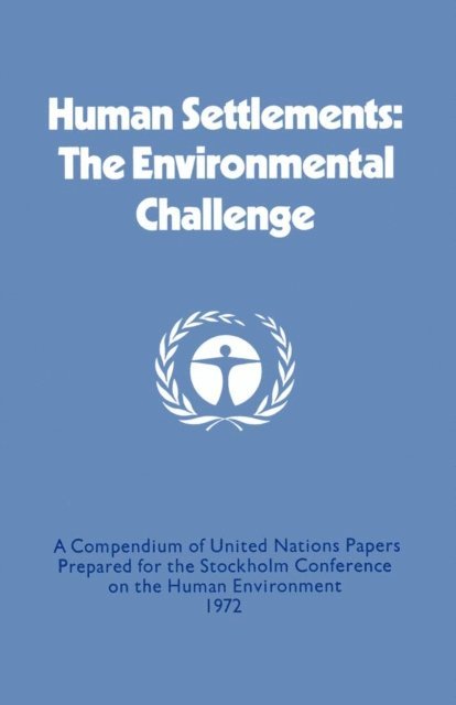 United Nations - Human Settlements: The Environmental Challenge, E-bok