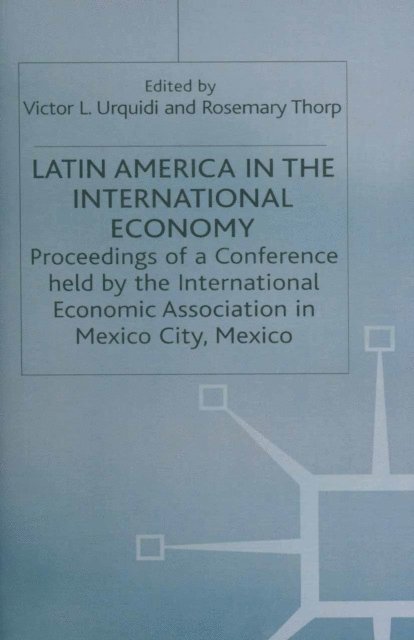 Rosemary Thorpd, Victor L Urquidi - Latin America in the International Economy, E-bok