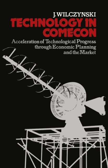 J. Wilczynski - Technology in Comecon, E-bok