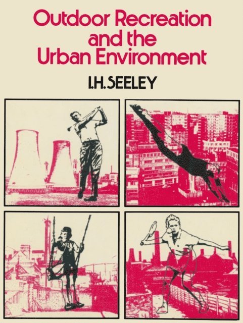 Ivor H. Seeley - Outdoor Recreation and the Urban Environment, E-bok