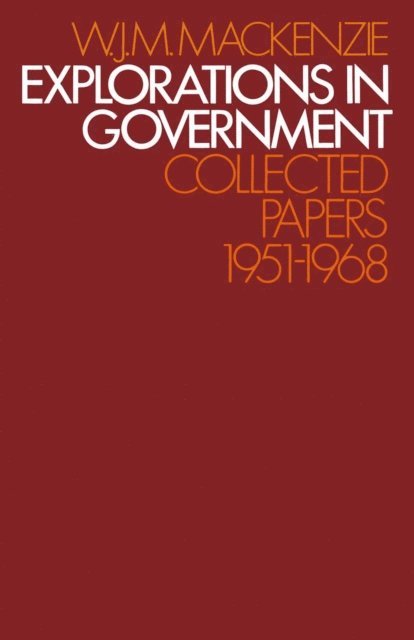 W.J.M. Mackenzie - Explorations in Government, E-bok