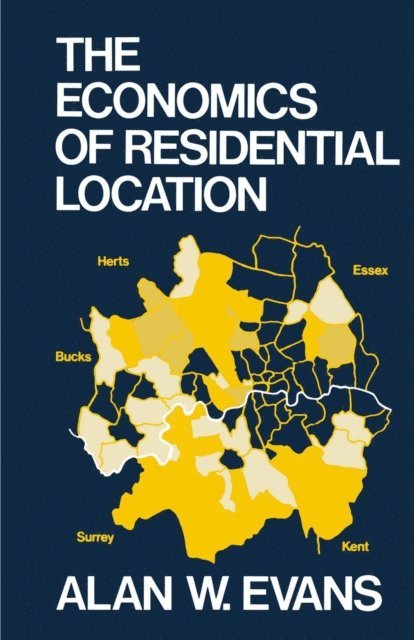 Alan W. Evans - Economics of Residential Location, E-bok