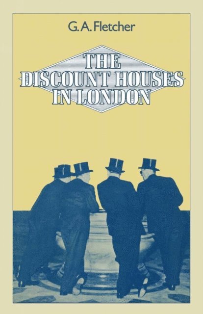 Gordon A. Fletcher - Discount Houses in London, E-bok