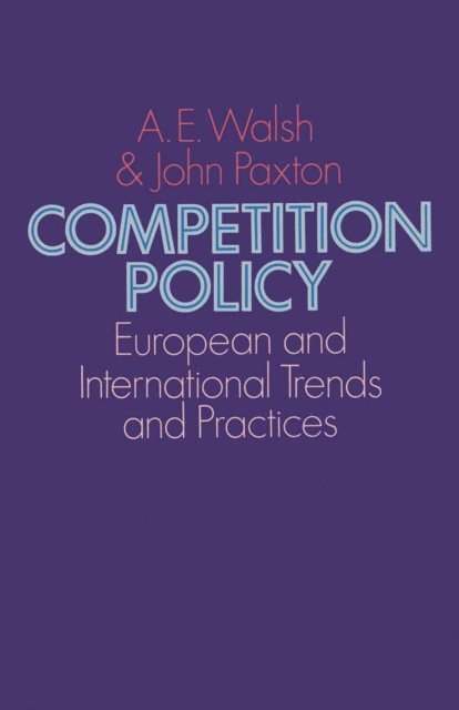 John Paxton, A.E. Walsh - Competition Policy, E-bok
