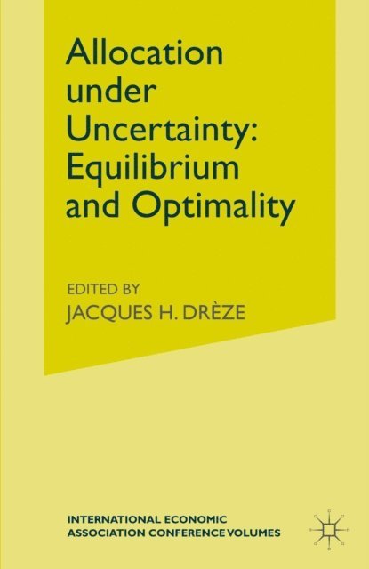 Jacques H Dreze - Allocation under Uncertainty: Equilibrium and Optimality, E-bok