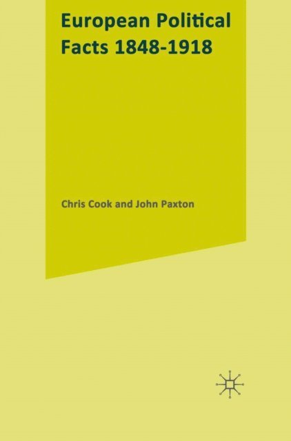 John Paxton, Chris Cook - European Political Facts, 1848-1918, E-bok