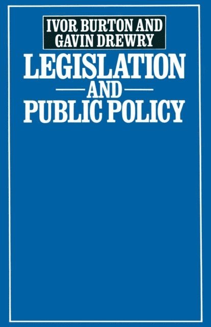 Gavin Drewry, Ivor Burton - Legislation and Public Policy, E-bok