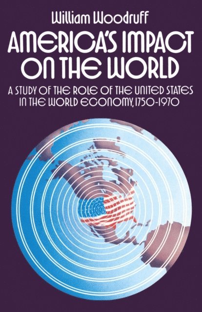 William Woodruff - America's Impact on the World, E-bok