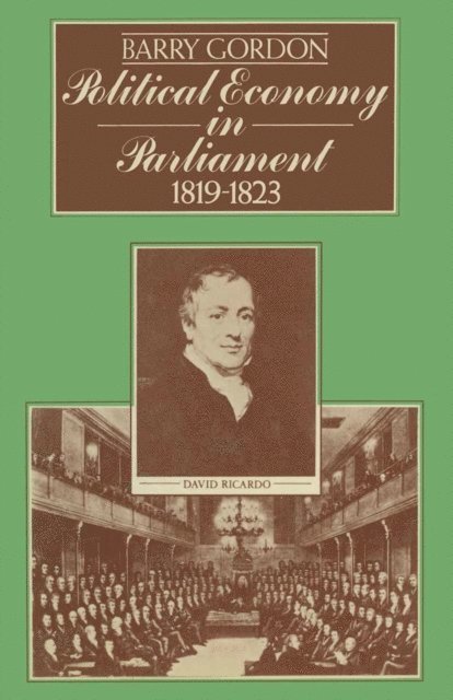 Barry Gordon - Political Economy in Parliament 1819-1823, E-bok