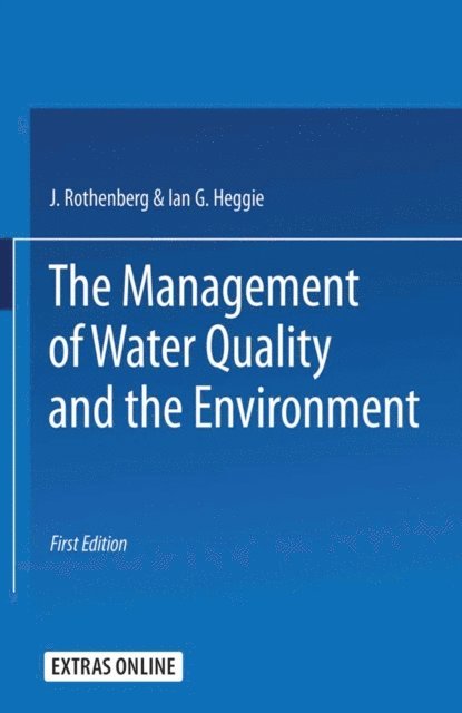 Ian G Heggied, J G Rothenberg - Management of Water Quality and the Environment, E-bok
