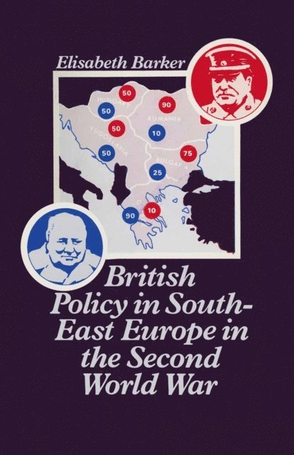 Elisabeth Barker - British Policy in South East Europe in the Second World War, E-bok