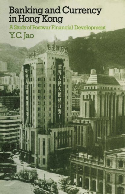 Y. C. Jao - Banking and Currency in Hong Kong, E-bok