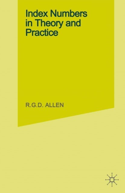 R G D Allen - Index Numbers in Theory and Practice, E-bok