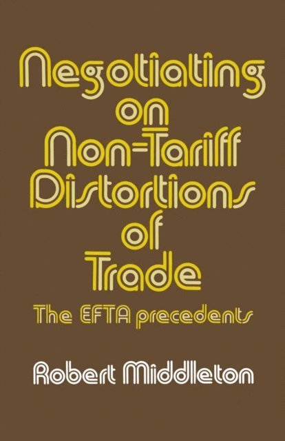 Robert Middleton - Negotiating on Non-tariff Distortions of Trade, E-bok