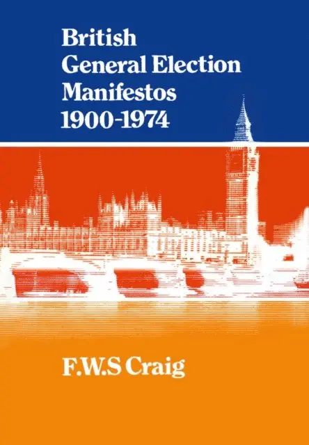 Frederick Walter Scott Craig - British General Election Manifestos, 1900-74, E-bok. Tillgänglighet: Lägg i varukorg
