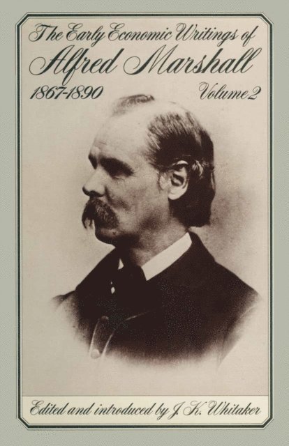 Alfred Marshall, John K. Whitaker - Early Economic Writings, 1867-90, E-bok