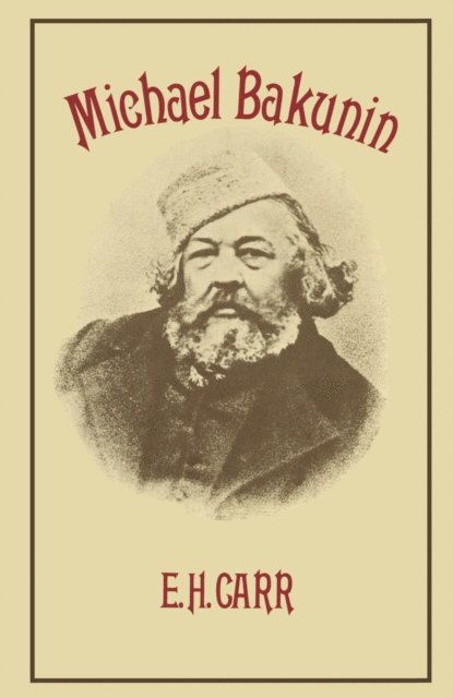 Edward Hallett Carr - Mikhail Bakunin, E-bok