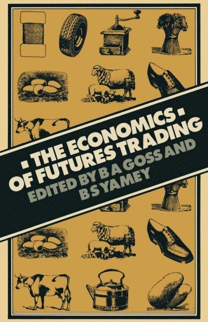B. S. Yamey, B.A. Goss - Economics of Futures Trading, E-bok