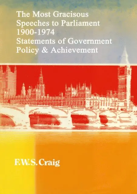 Frederick Walter Scott Craig - Most Gracious Speeches to Parliament 1900-1974, E-bok. Tillgänglighet: Lägg i varukorg
