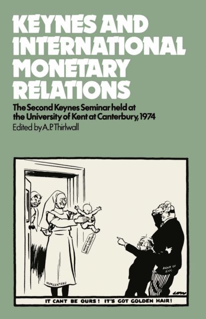 A.P. Thirlwall - Keynes and International Monetary Relations, E-bok